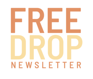 FREE DROP Newsletter